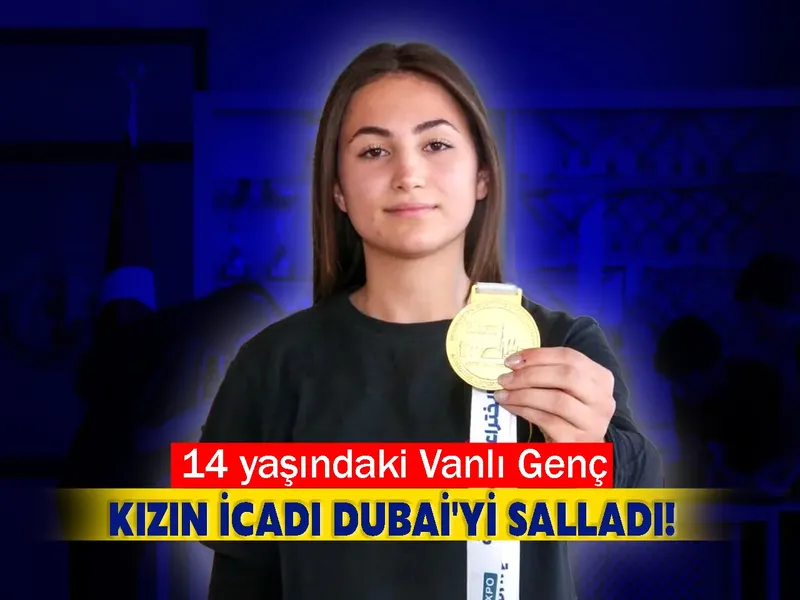 14 yaşındaki Vanlı genç kızın icadı Dubai'yi salladı!