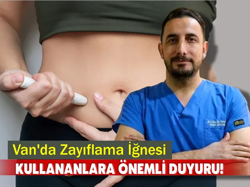 Van'da Zayıflama İğnesi Kullananlara Önemli Duyuru!