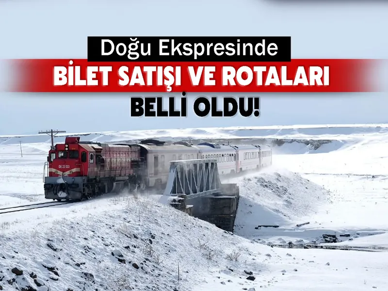 Doğu Ekspresinde Bilet Satışı ve Rotaları Belli Oldu!