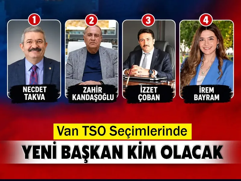 Van TSO Seçimlerinde Yeni Başkan Kim Olacak