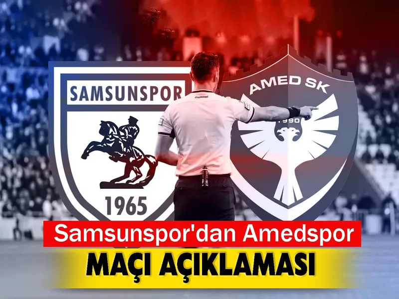 Samsunspor'dan Amedspor maçı açıklaması