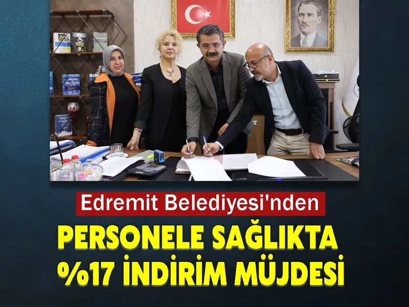 Edremit Belediyesi'nden Personele Sağlıkta %17 İndirim Müjdesi