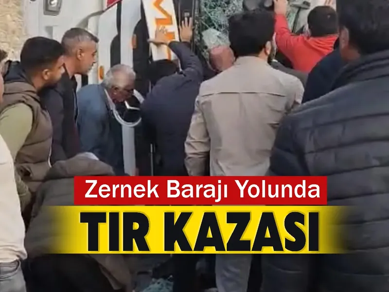 Zernek Barajı Yolunda TIR Kazası