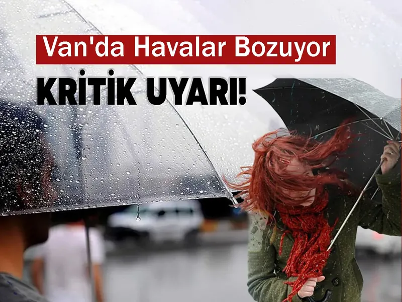Van'da Havalar Bozuyor: Meteoroloji'den Kritik Uyarı!