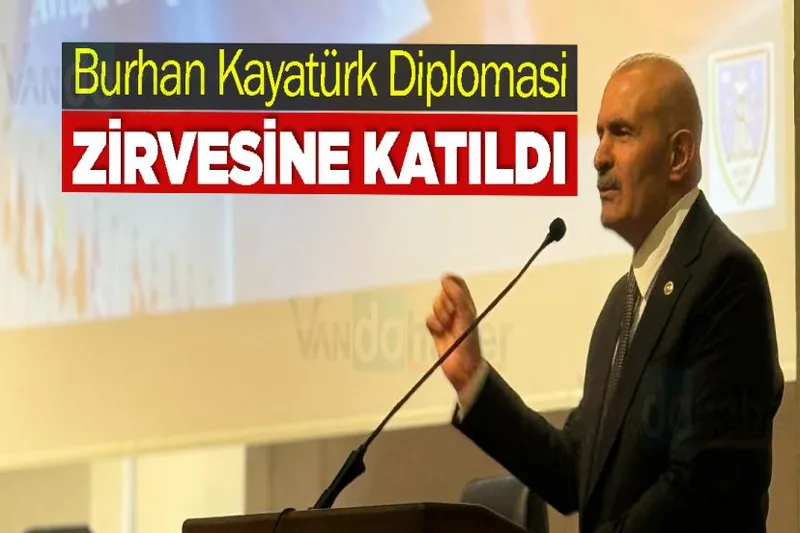 Burhan Kayatürk Diplomasi Zirvesine Katıldı