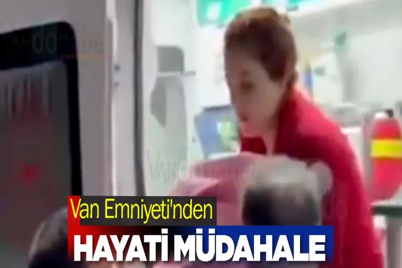 Van Emniyeti'nden Hayati Müdahale