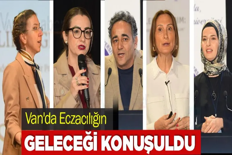 Van'da Eczacılığın Geleceği Konuşuldu