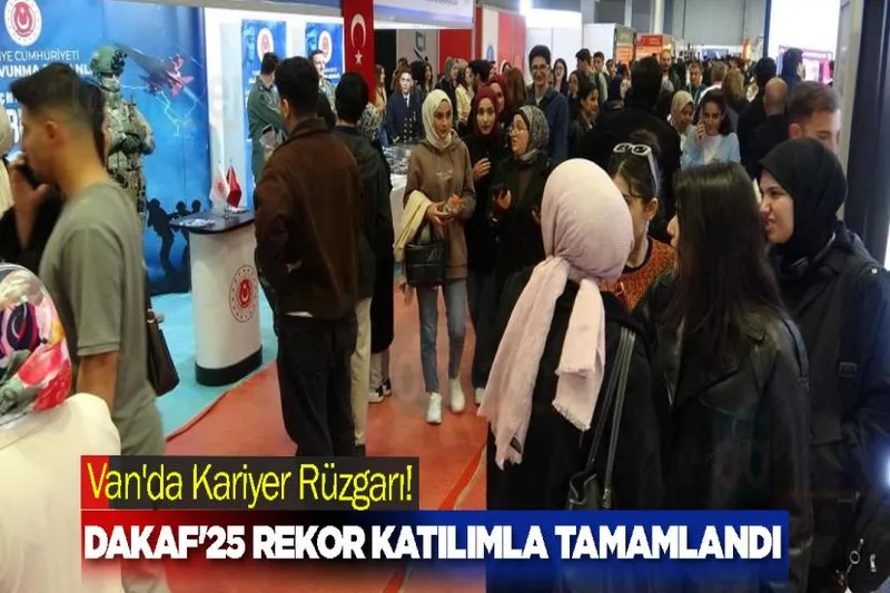Van'da Kariyer Rüzgarı! DAKAF'25 Rekor Katılımla Tamamlandı