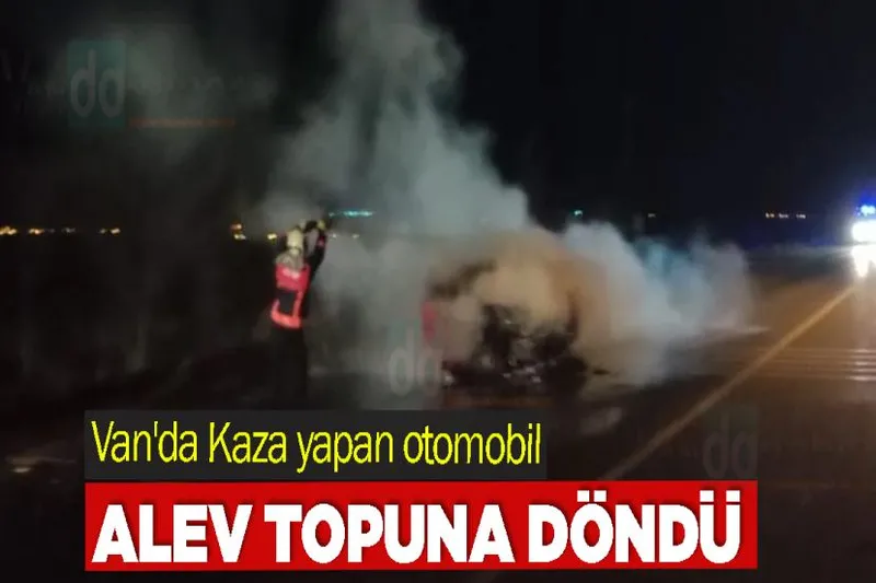 Van'da Kaza yapan otomobil alev topuna döndü