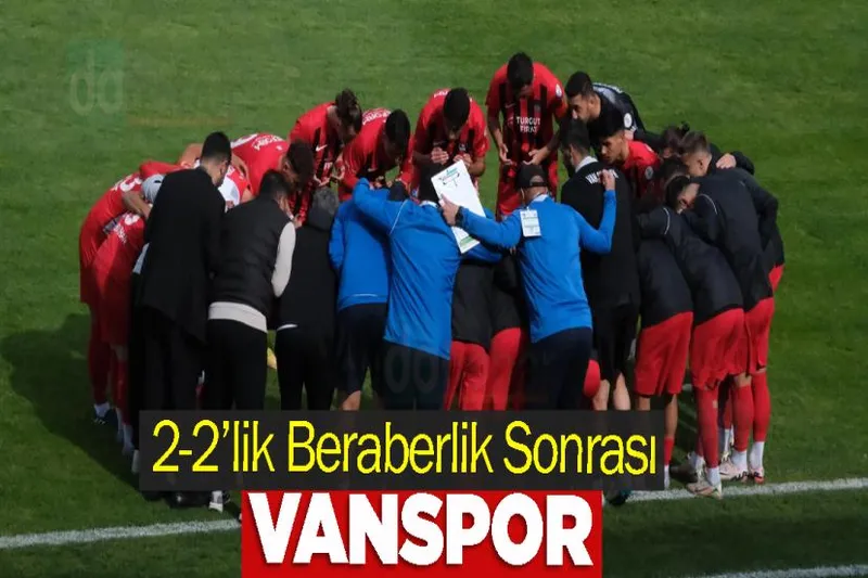 2-2’lik Beraberlik Sonrası Vanspor