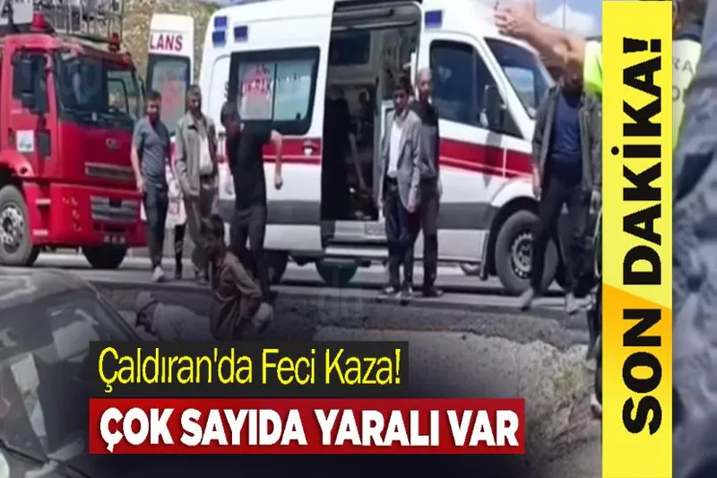 Çaldıran'da Feci Kaza! Çok Sayıda Yaralı Var