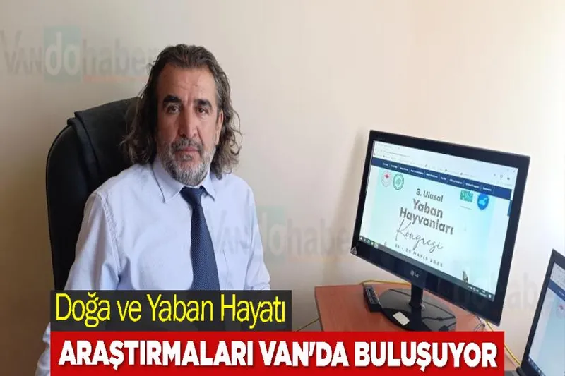 Doğa ve Yaban Hayatı Araştırmaları Van'da Buluşuyor
