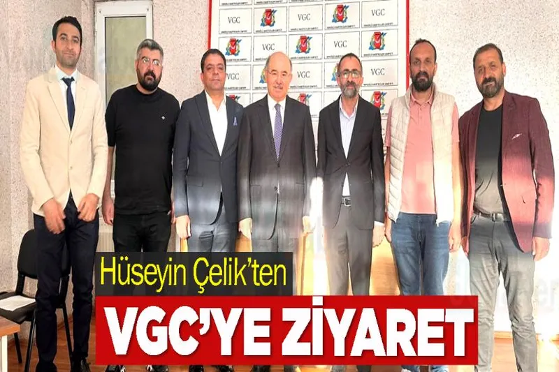 Hüseyin Çelik’ten VGC’ye ziyaret