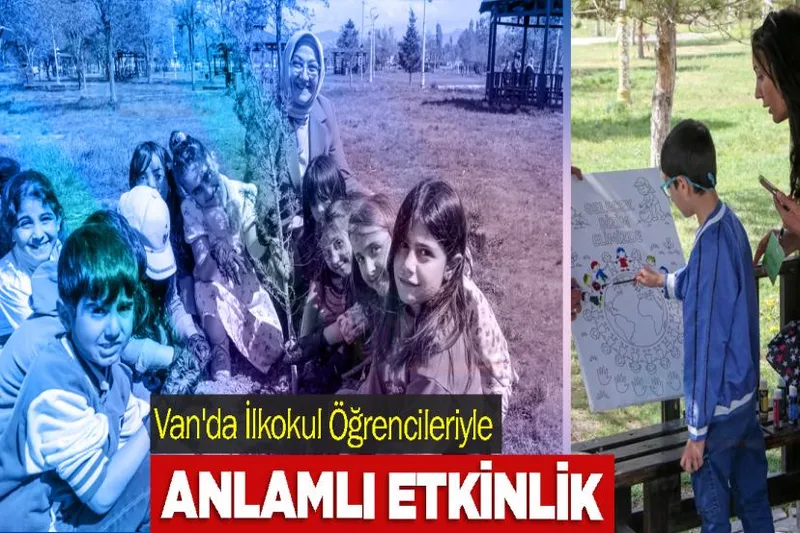 Van'da İlkokul Öğrencileriyle Anlamlı Etkinlik