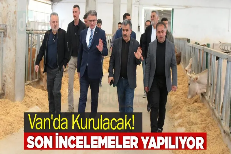 Van'da Kurulacak! Vali Balcı İncelemelerde Bulundu