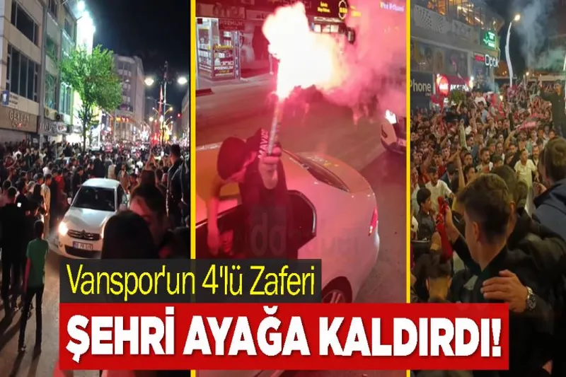 Vanspor'un 4'lü Zaferi Şehri Ayağa Kaldırdı!
