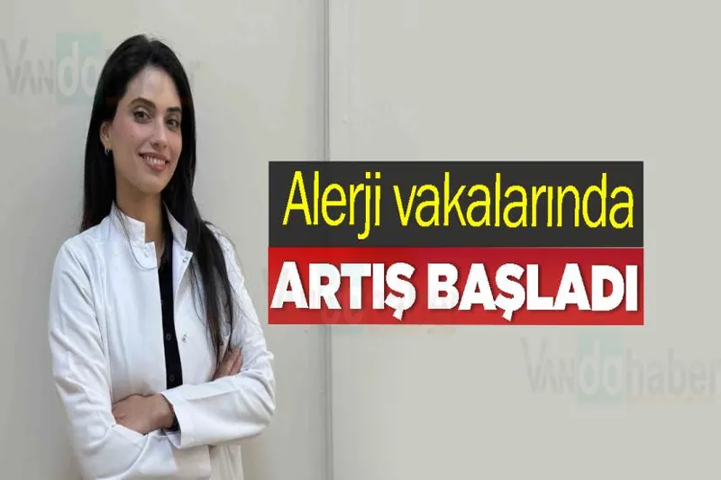 Alerji vakalarında artış başladı