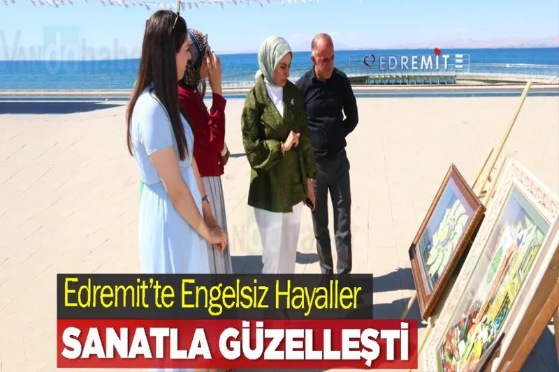 Edremit’te Engelsiz Hayaller, Sanatla Güzelleşti