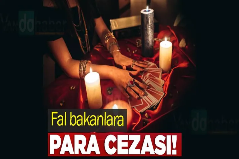 Fal bakanlara para cezası!