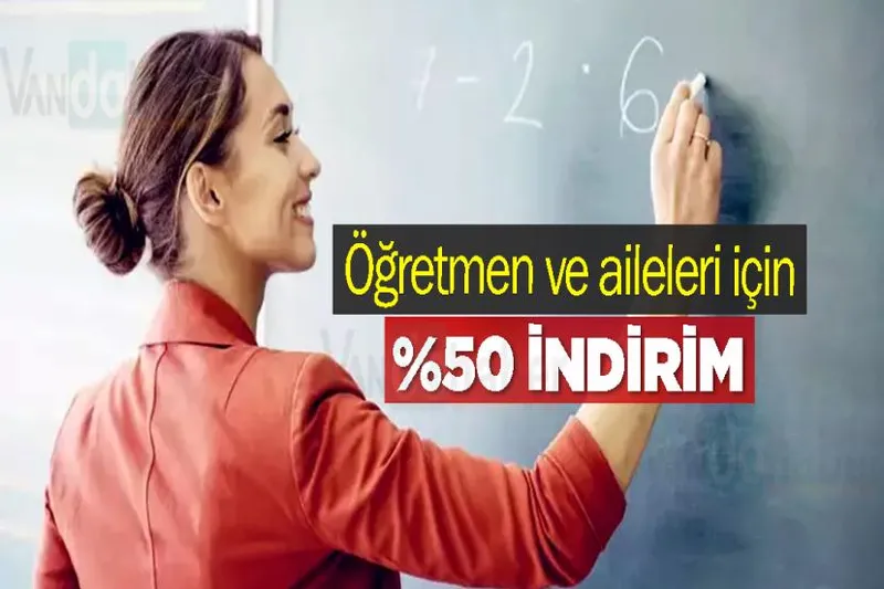 Öğretmen ve Aileleri İçin %50 indirim