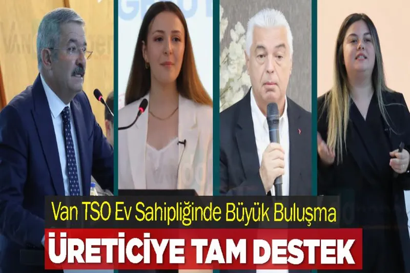 Van TSO Ev Sahipliğinde Büyük Buluşma