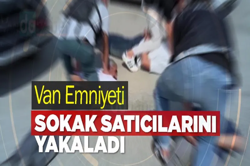 Van Emniyeti Sokak Satıcılarını Yakaladı