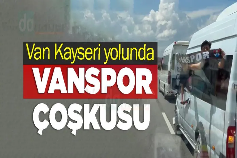 Van Kayseri yolunda Vanspor Çoşkusu