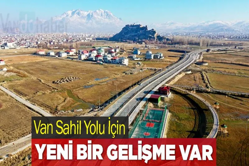 Van Sahil Yolu İçin Yeni Bir Gelişme Var