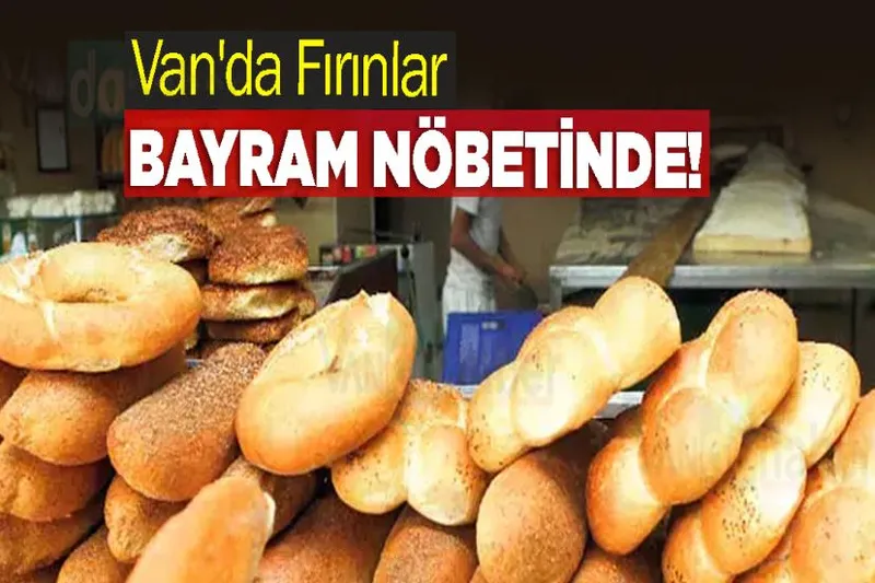 Van'da Fırınlar Bayram Nöbetinde!