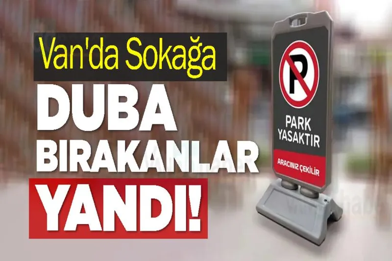 Van'da Sokağa duba bırakanlar yandı!