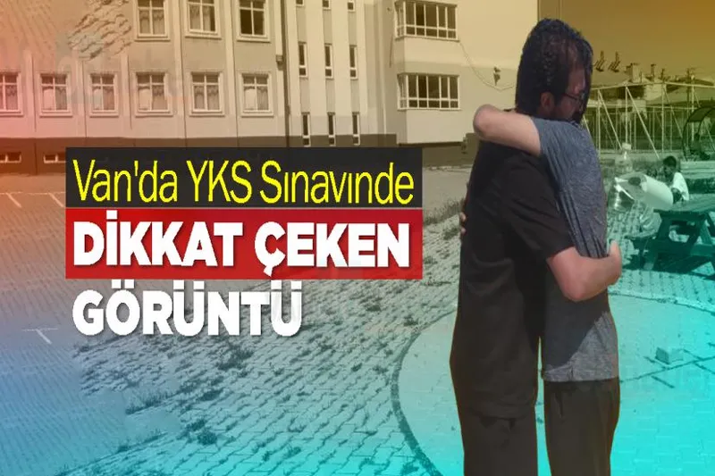 Van'da YKS Sınavınde Dikkat Çeken Görüntü