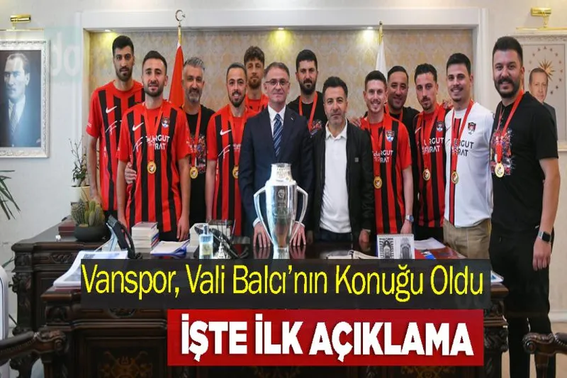 Vanspor, Vali Balcı’nın Konuğu Oldu