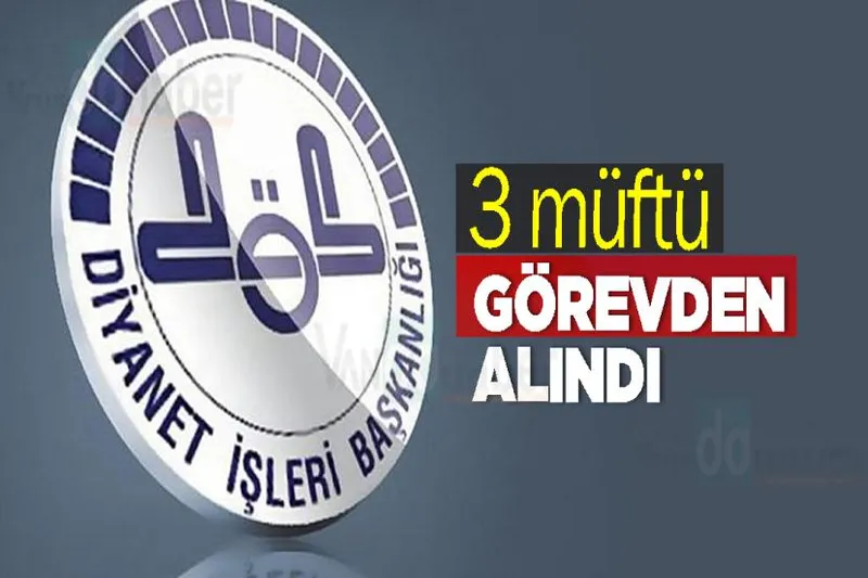 3 müftü görevden alındı
