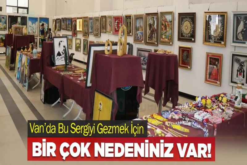 Van’da Bu Sergiyi Gezmek İçin Bir Çok Nedeniniz Var