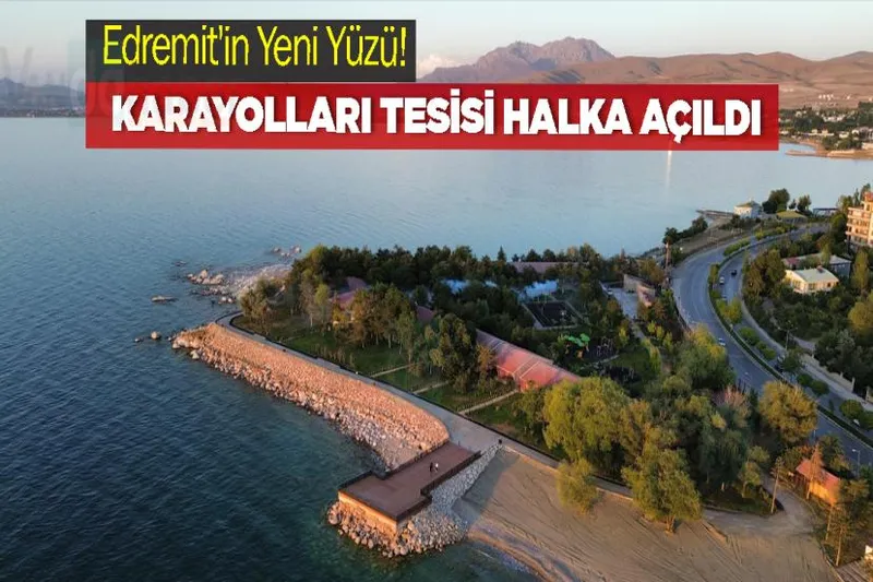 Edremit'in Yeni Yüzü! Karayolları Tesisi Halka Açıldı