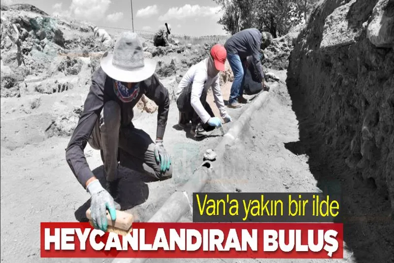 Van'a yakın bir ilde heycanlandıran buluş