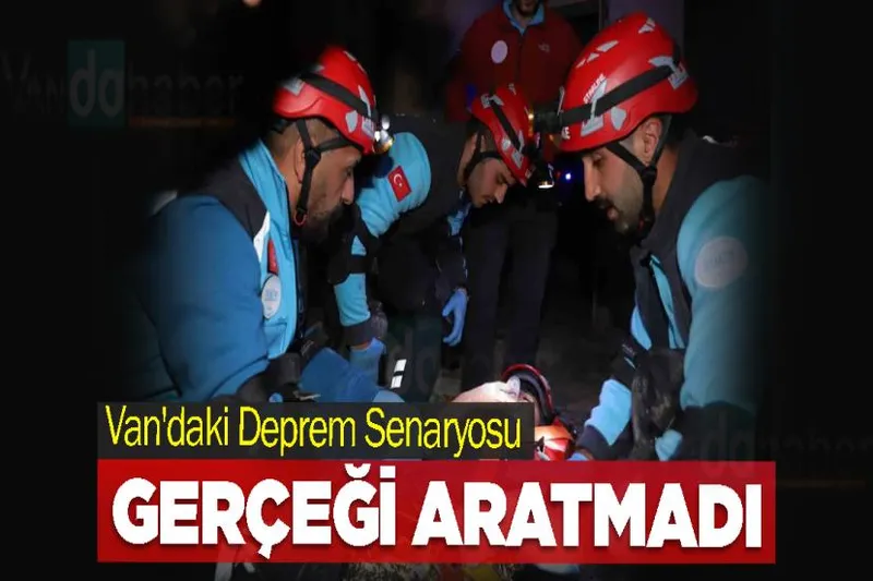 Van'daki Deprem Senaryosu Gerçeği Aratmadı