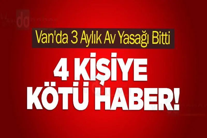 Van'da 3 Aylık Av Yasağı Bitti