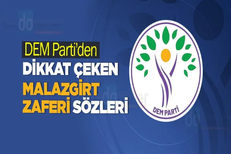 DEM Parti'den dikkat çeken Malazgirt Zaferi sözleri