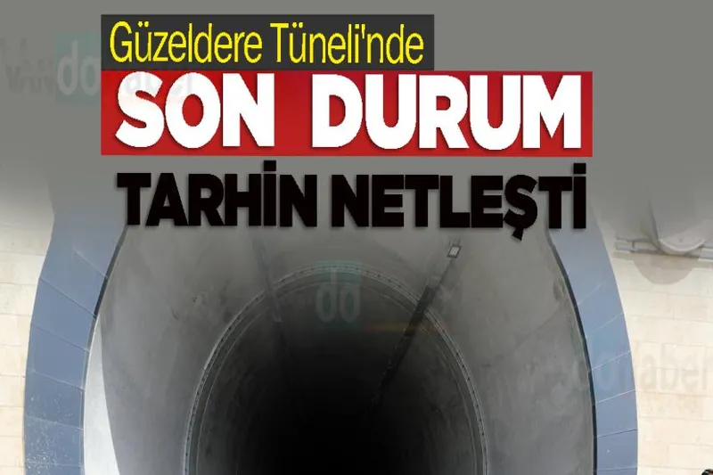 Güzeldere Tüneli'nde Son  Durum