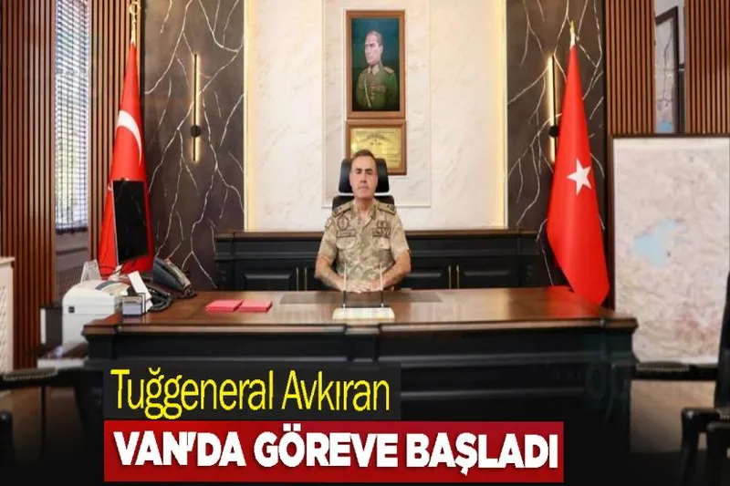 Tuğgeneral Avkıran Van'da göreve başladı