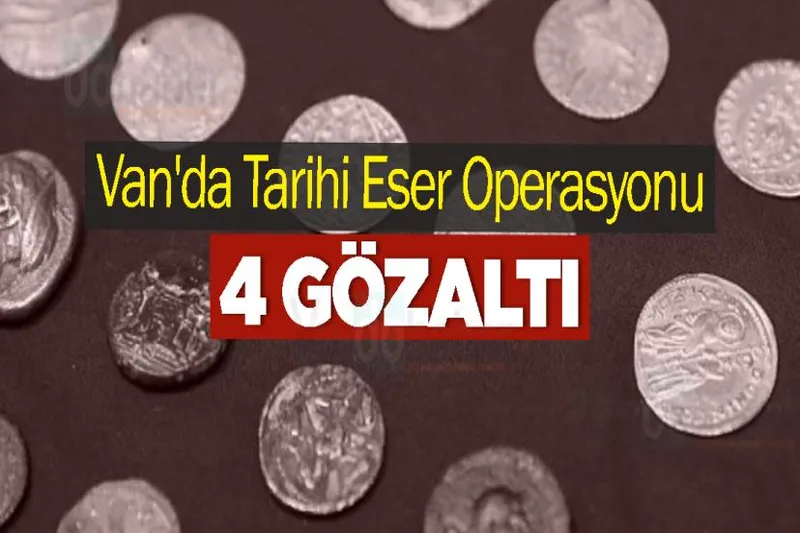 Van'da Tarihi Eser Operasyonu: 4 Gözaltı