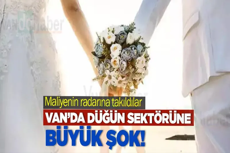 Van’da düğün sektörüne büyük şok!