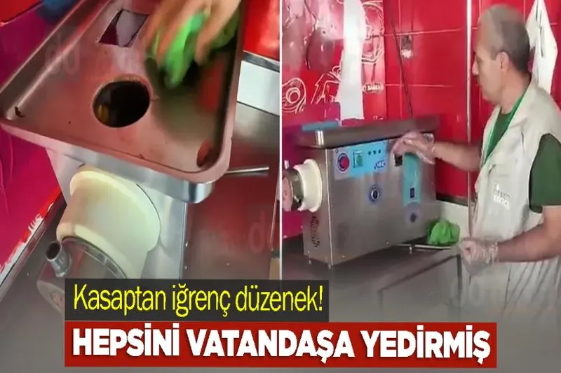 Kasaptan iğrenç düzenek! Hepsini vatandaşa yedirmiş