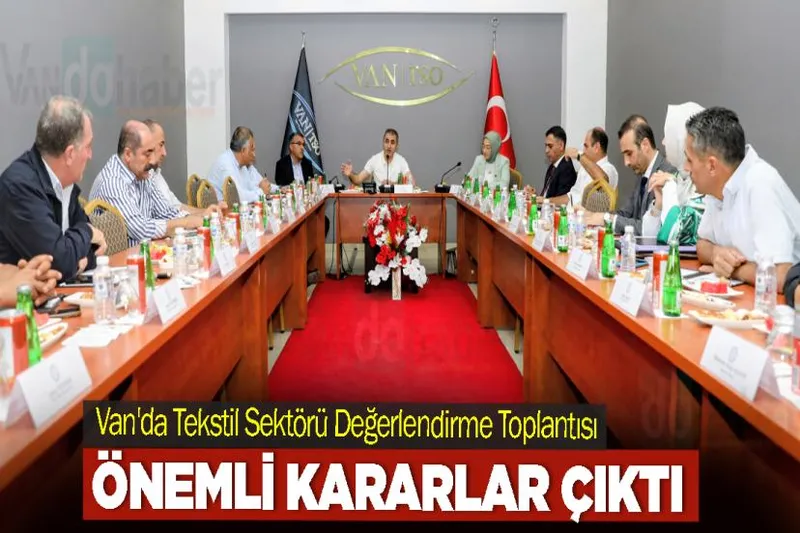 Van'da Tekstil Sektörü Değerlendirme Toplantısı