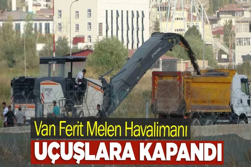 Van Ferit Melen Havalimanı Uçuşlara kapandı