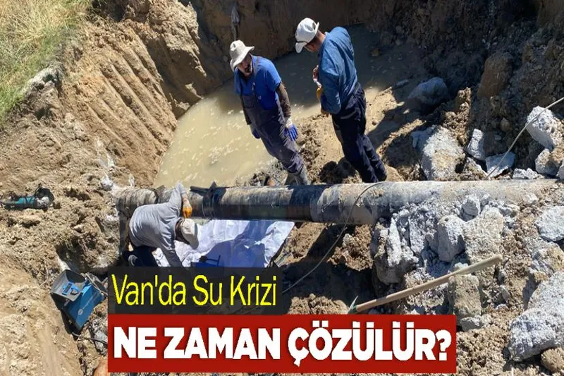 Van'da Su Krizi Ne Zaman Çözülür?