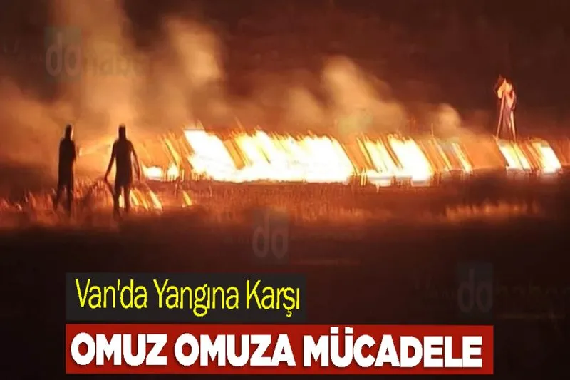 Van'da Yangına Karşı Omuz Omuza Mücadele