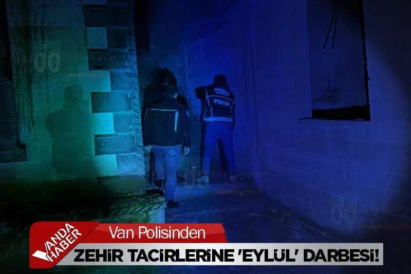 Van Polisinden Zehir Tacirlerine 'Eylül' Darbesi!