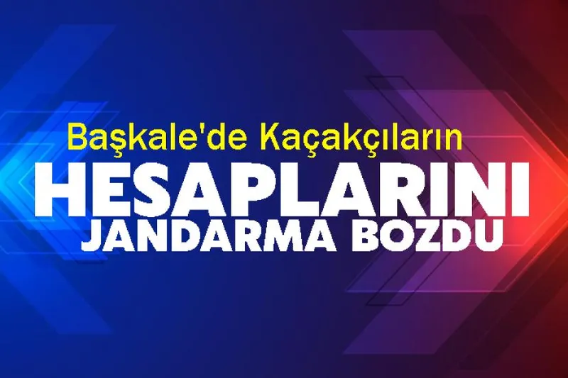 Başkale'de Kaçakçıların Hesaplarını Jandarma Bozdu